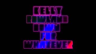 Kelly Rowland  ft. The WAV.s - Down For Whatever (Instrumental)