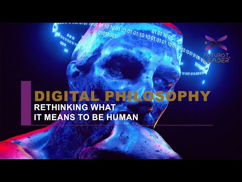 Digital Philosophy: Rethinking What It Means to Be Human