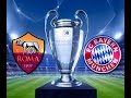 AS Roma - FC Bayern Munich (Рома - Бавария) Champions ...