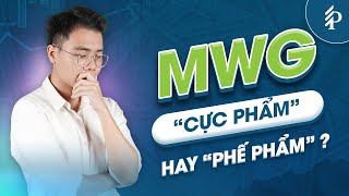 MWG giảm sâu: Cổ phiếu hết “hot” hay Cơ hội “săn sale”?