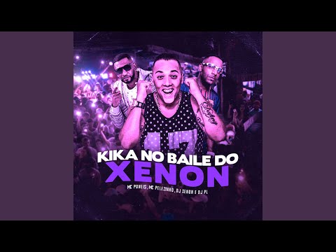 Kika no Baile do Xenon (feat. Dj Xenon)