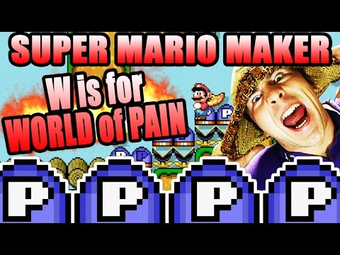 Super Mario Maker [W IS FOR WORLD OF PAIN] ~ YOU'RE GROUNDED MARIO