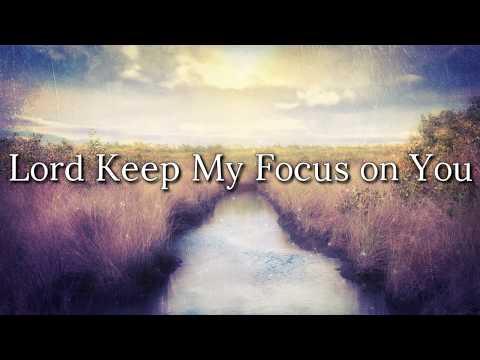 Lord Keep My Focus on You (Lyric Video) - The WILDS