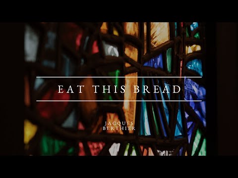 Eat This Bread - Jacques Berthier