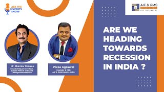 Are We Heading Towards Recession in India? | Shankar Sharma | Vikas Agrawal