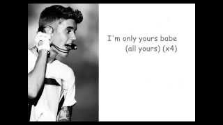 Justin Bieber -  All Yours Lyrics