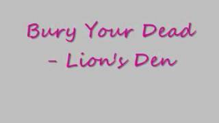 Bury Your Dead - Lion's Den
