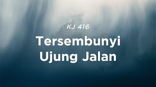 Download lagu KJ 416 Tersembunyi Ujung Jalan mp3