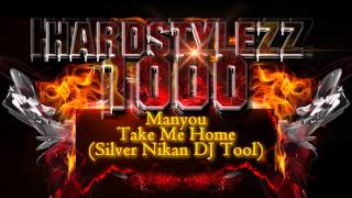 Manyou - Take Me Home (Silver Nikan DJ Tool)