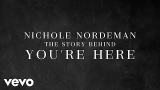 Nichole Nordeman - You're Here (Song Story)