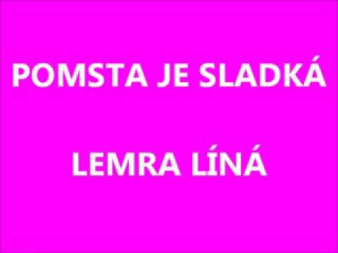 Pomsta je sladká   Lemra líná