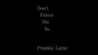 Frankie Laine  Don&#39;t fence me in