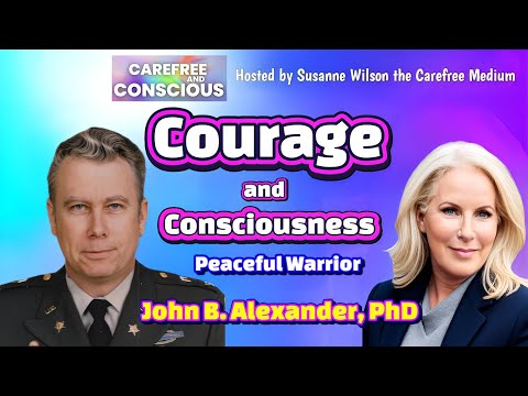 Col. John Alexander: Courage and Consciousness