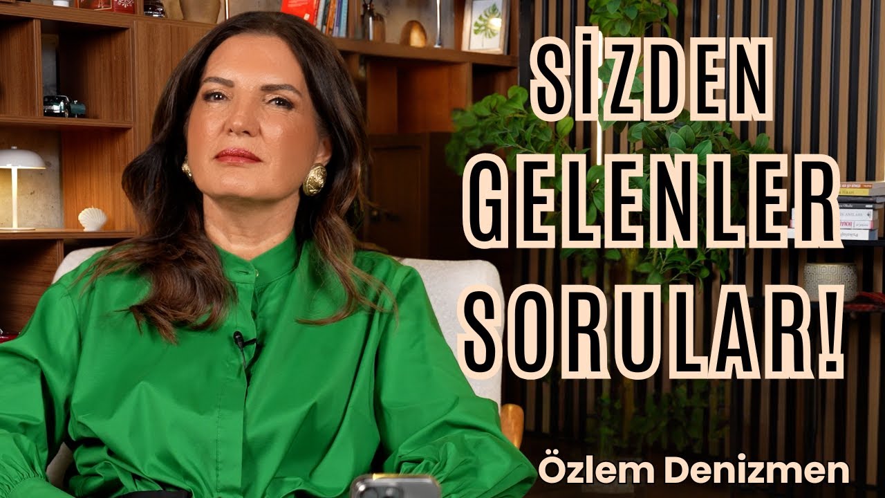 Sizden Gelen Sorular-2 ! I Özlem Denizmen