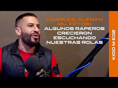 Charles Ans, Eptos Uno, Aleman, crecieron escuchando nuestras rolas de 362 y Atake FDD.