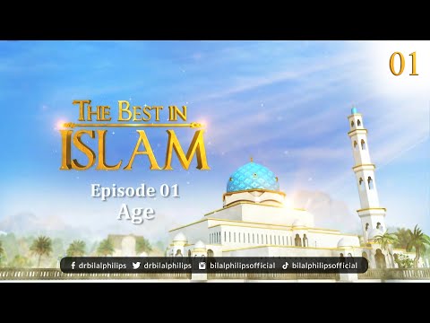 The Best in Islam - Episode 01 - Age