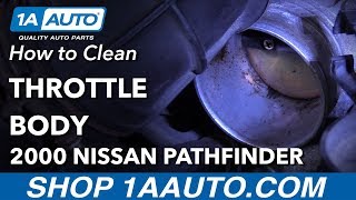 How to Clean Throttle Body 96-04 Nissan Pathfinder