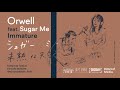 Orwell feat. Sugar Me - " Immature"