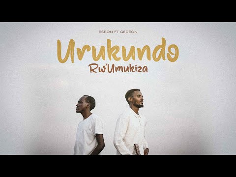 Urukundo Rw'Umukiza | Esron ft Gedeon