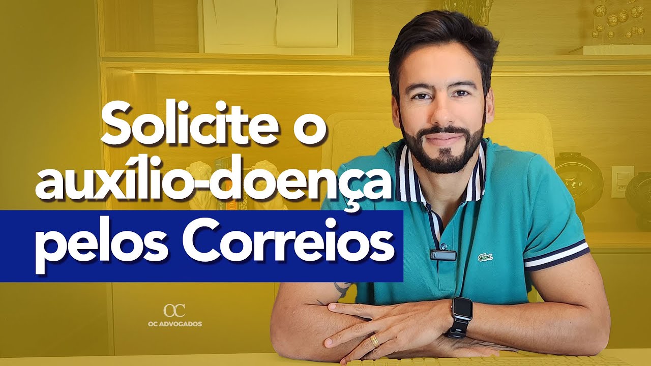 NOVIDADE: SOLICITE O AUXÍLIO-DOENÇA PELOS CORREIOS
