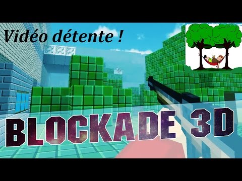 Steam Community :: Video :: Petite vidéo détente sur BLOCKADE 3D