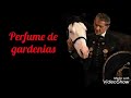 Perfume de gardenias (letra) Rich* - Alejandro Fernández