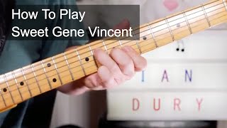 'Sweet Gene Vincent' Ian Dury Guitar Lesson