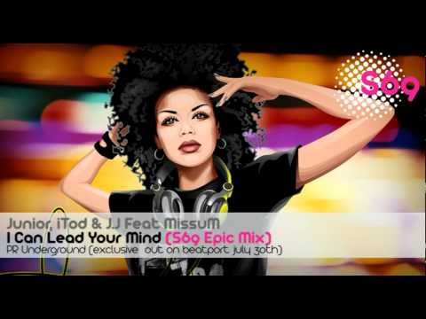 Junior, iTod & J.J Feat MissuM - I Can Lead Your Mind (S69 Epic Mix)
