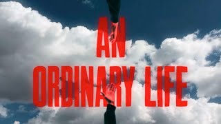 Ordinary Life Music Video