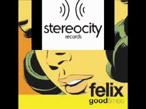 Felix - Good times (Luca Fregonese Mix) [Distar Rec].wmv