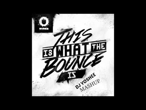 Will Sparks - This Is What The BOUNCE IS ( DJ Yoshee Exclusive Mashup )