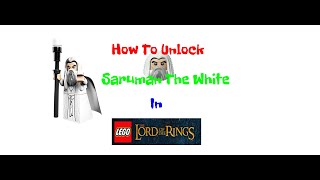 LEGO Lord Of The Rings How to unlock Saruman