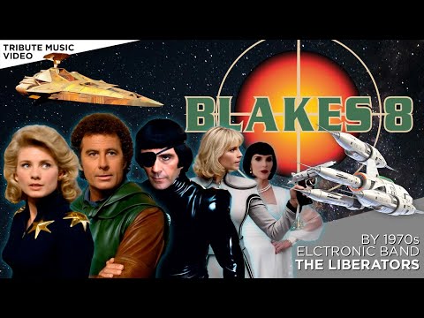 Blakes 8 - by 1970’s electronic band - The Liberators- A Blakes 7 Tribute