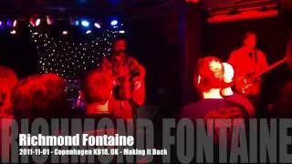 Richmond Fontaine - 2011-11-01 - Copenhagen KB18, DK - Making it Back