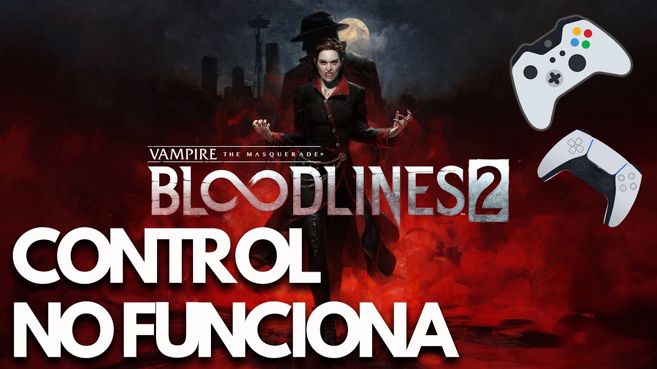 The Masquerade – Bloodlines 2 | SOLUCIÓN: Control o Mando No Funciona / No Detectado en PC