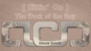 Craig David - (Sittin' On) The Dock of the Bay