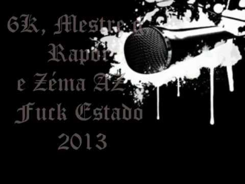 6K, Mestre G, Rapor e Zéma AZ   Fuck 2013