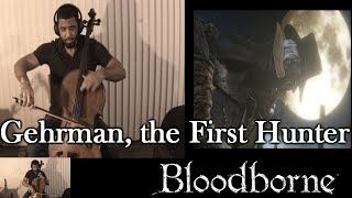 Gehrman Theme Cello Cover - Bloodborne