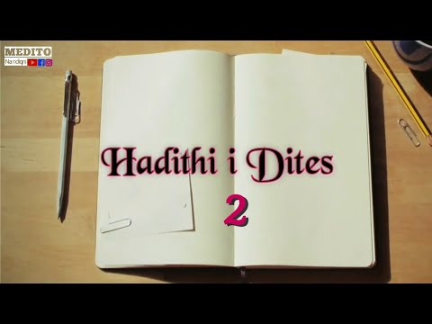 Hadithi i Dites (2️⃣-pjesa e pare)|40 hadithet e Neueuiut |Hadithe Shqip-Medito