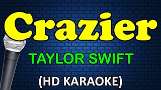 CRAZIER - Taylor Swift (HD Karaoke)
