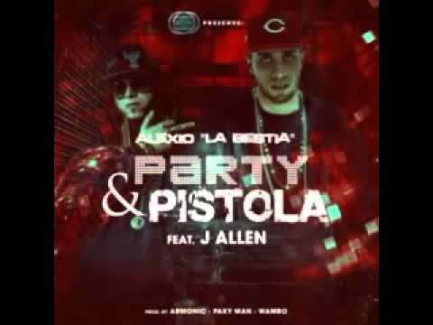 Alexio La Bestia Ft J Allen - Party & Pistola | Reggaeton 2016
