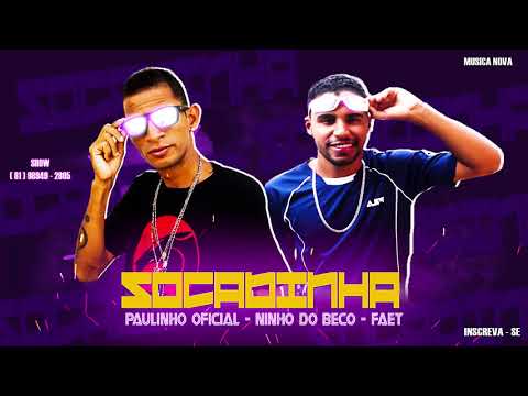 PAULINHO OFICIAL - NINHO DO BECO FAET - SOCADINHA  ( MUSICA NOVA )