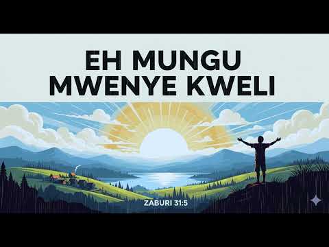 E’ Mungu Mwenye Kweli - Nyimbo Za Wokovu (24)