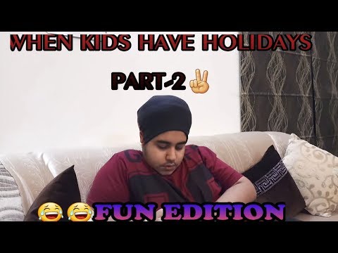 When Kids Have Holidays Part - 2 |pahulgambhir vines | pahul gambhir vines