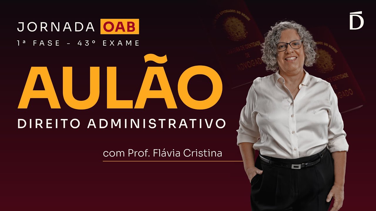 OAB 43: Aulão de Direito Administrativo para a 1ª fase | Jornada OAB