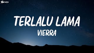 Download lagu Terlalu Lama  - Vierra ( lirik lagu ) mp3 Download lagu Terlalu Lama  - Vierra ( lirik lagu ) mp3