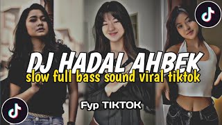 Download lagu DJ HADAL AHBEK SLOW FULL BASS SOUND FYP VIRAL TIKTOK TERBARU BY ALIF CHRISTO mp3