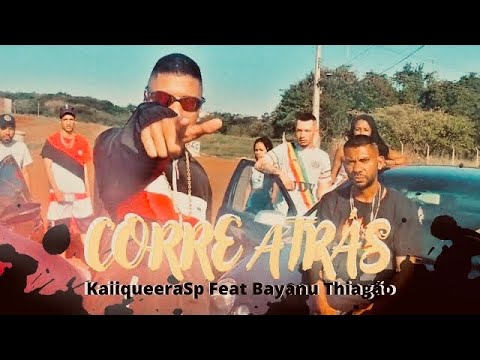 KAIIQUEERASP - Corre Atrás | Feat. Bayanu & Thiagão  [Prod. Allan sena]