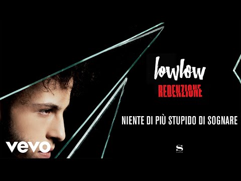 lowlow - Niente di più stupido di sognare (Audio)