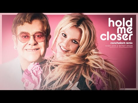 Elton John & Britney Spears - Hold Me Closer (Nonchalant Remix)